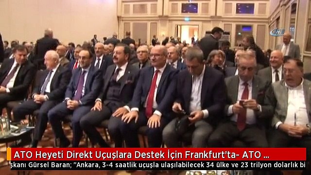 ATO Heyeti Direkt Uçuşlara Destek İçin Frankfurt'ta- ATO Başkanı Gürsel Baran: - Ankara, 3-4...