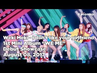 170808 Weki Meki (위키미키) "WE ME" Debut Stage - I don't like your girlfriend