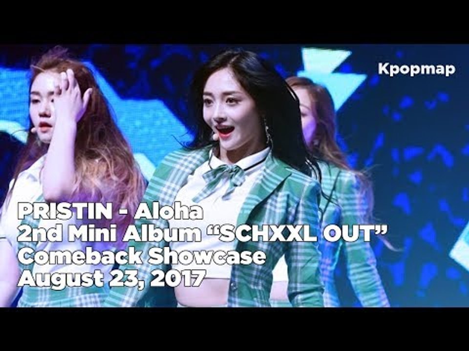 170823 PRISTIN "SCHXXL OUT" Comeback Stage - Aloha (프리스틴 "Aloha" 컴백무대)