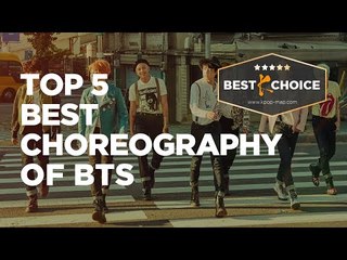 TOP5 BEST CHOREOGRAPHY OF BTS [BEST K CHOICE]