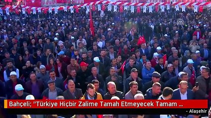 Bahçeli: "Türkiye Hiçbir Zalime Tamah Etmeyecek Tamam Demeyecektir"