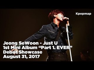 170831 Jeong SeWoon "Part.1 EVER" Debut Stage - Just U (정세운 "Just U" 데뷔무대)