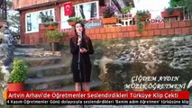 Artvin Arhavi'de Öğretmenler Seslendirdikleri Türküye Klip Çekti