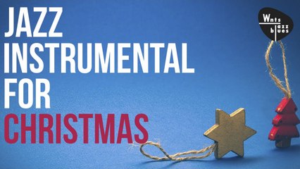 Jazz Instrumental for Christmas - Music for a Relaxing Holiday Season -  Vidéo Dailymotion