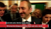 Bakan Gül’den Adil Öksüz açıklaması