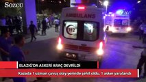 Elazığ'da askeri araç devrildi: 1 şehit, 1 yaralı