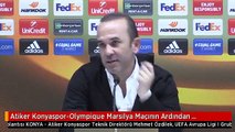 Atiker Konyaspor-Olympique Marsilya Maçının Ardından -Mehmet Özdilek
