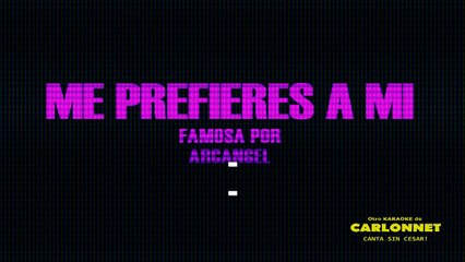 Me prefieres a mi - Arcangel (Karaoke)