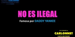 No es ilegal - Daddy Yankee (Karaoke)