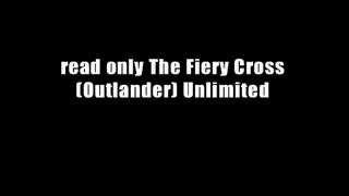 read only The Fiery Cross (Outlander) Unlimited