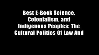 Best E-Book Science, Colonialism, and Indigenous Peoples: The Cultural Politics Of Law And