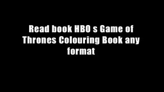 Read book HBO s Game of Thrones Colouring Book any format
