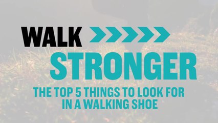 Walk Stronger: The Top 5 Things To Look for In a Walking Shoe