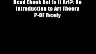 Read Ebook But Is It Art?: An Introduction to Art Theory P-DF Ready