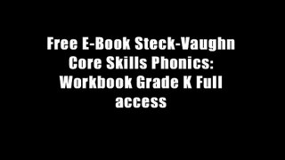 Free E-Book Steck-Vaughn Core Skills Phonics: Workbook Grade K Full access