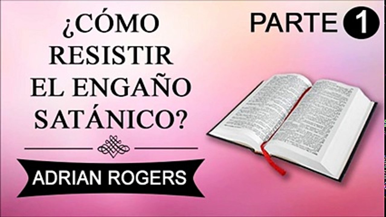 Cómo resistir el engaño satánico Parte 1 | Adrian Rogers | Prédicas cristianas