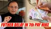 7th Pay Commission: Further delay in pay hike as government revise salary for judges |Oneindia News