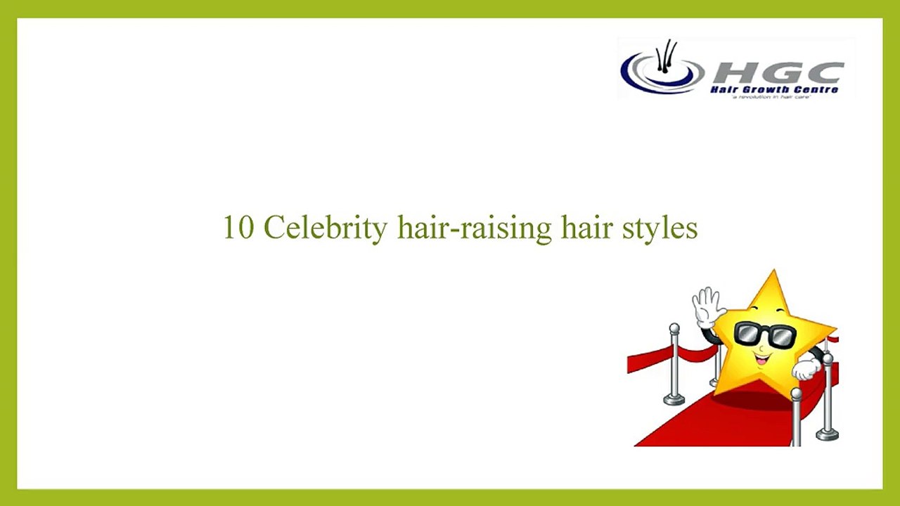 10_Celebrity_hair-raising_hair_styles_ppt