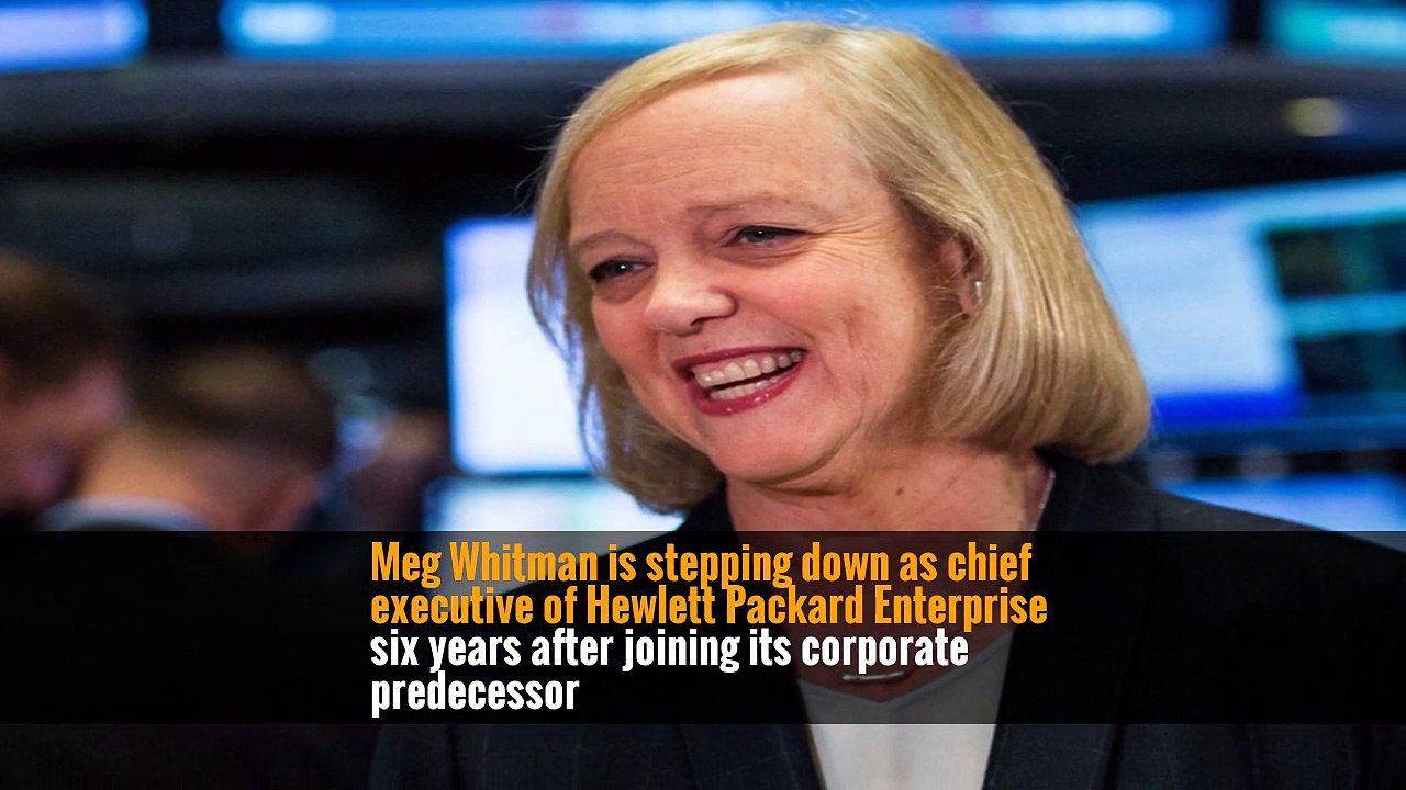 Meg Whitman to Step Down as Hewlett Packard Enterprise C.E.O.