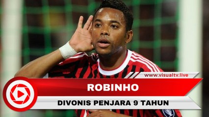 Terbukti Perkosa Wanita, Pesepak Bola Robinho Divonis Penjara 9 Tahun