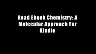 Read Ebook Chemistry: A Molecular Approach For Kindle