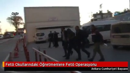 Fetö Okullarındaki Öğretmenlere Fetö Operasyonu