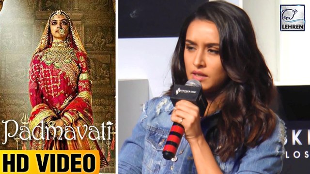 Shraddha Kapoor Reacts On Padmavati Controversy