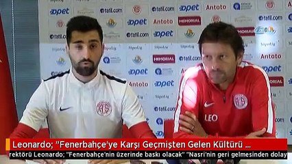 Leonardo: "Fenerbahçe'ye Karşı Geçmişten Gelen Kültürü Devam Ettirmek İstiyoruz"