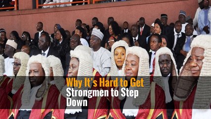Why It’s Hard to Get Strongmen to Step Down