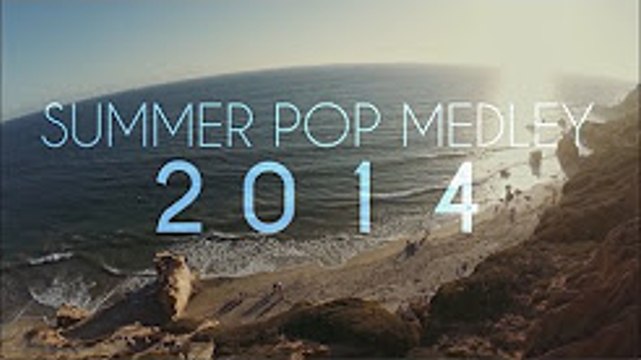 Summer Pop Medley 2014 (Sam Tsui & Kurt Schneider)