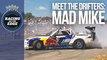 Meet the drifters | Mad Mike