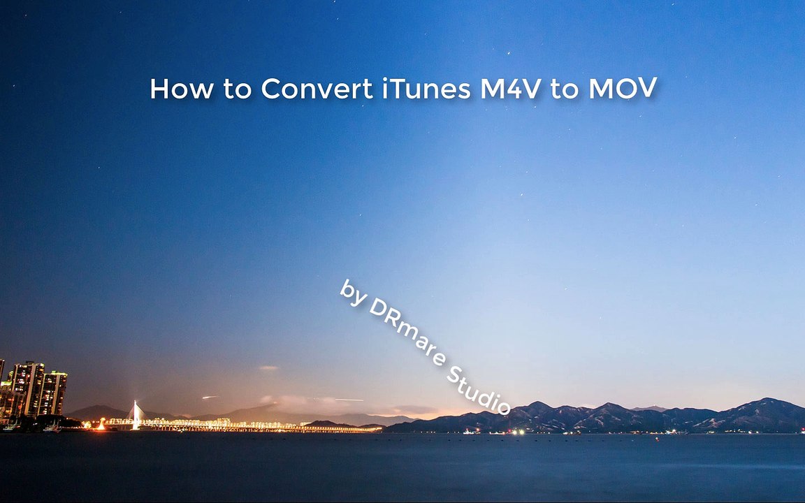 How to Convert iTunes DRM M4V to MOV