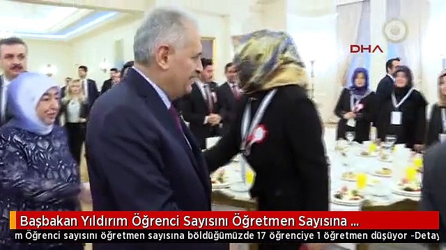 Başbakan Yıldırım Öğrenci Sayısını Öğretmen Sayısına Böldüğümüzde 17 Öğrenciye 1 Öğretmen Düşüyor...