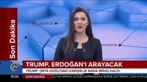 Trump, Erdoğan'ı arayacağını sosyal medya hesabından duyurdu
