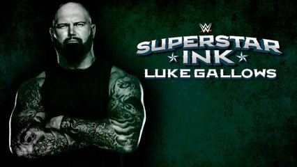 WWE Superstar Ink - Luke Gallows