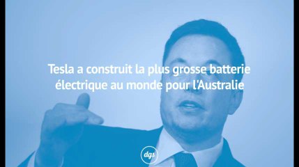 Tesla a fabriqué la plus grosse batterie électrique du monde pour l'Australie