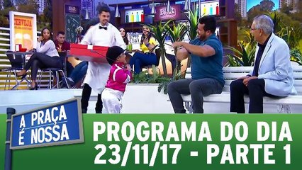 A Praça É Nossa 23.11.17 - Parte 1