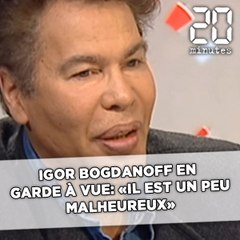 Igor Bogdanoff en garde à vue: «Il est un peu malheureux»