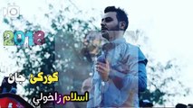 اسلام زاخولي 2018 هو خوشي سه ر دلئ نه مان