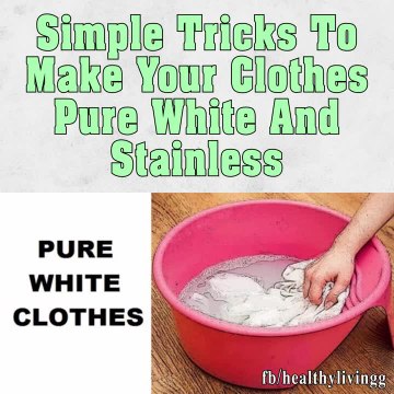 Simple Tricks To Make Your Clothes Pure White And Stainless