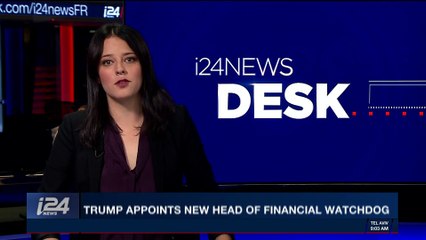 i24NEWS DESK | Trump appoints new head of financial watchdog | Saturday, November 25th 2017