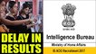 IB ACIO 2017 Results date: More Delay in declaring the result; Check out details | Oneindia News