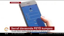 Sarraf davasında FETÖ kumpası