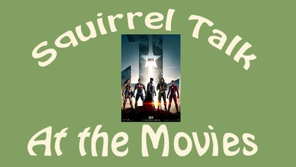 Squirrel Talk at the Movies - Justice League