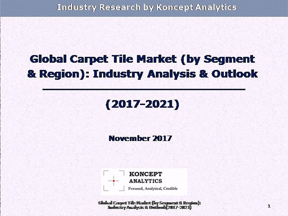 Global Carpet Tile Market (by Segment & Region): Industry Analysis & Outlook (2017-2021)