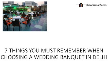 7 THINGS YOU MUST REMEMBER WHEN CHOOSING A WEDDING BANQUET IN DELHI