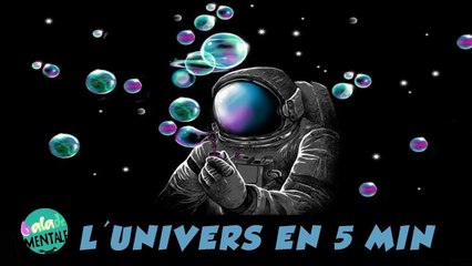 L'Univers en 5 minutes (Balade Mentale)