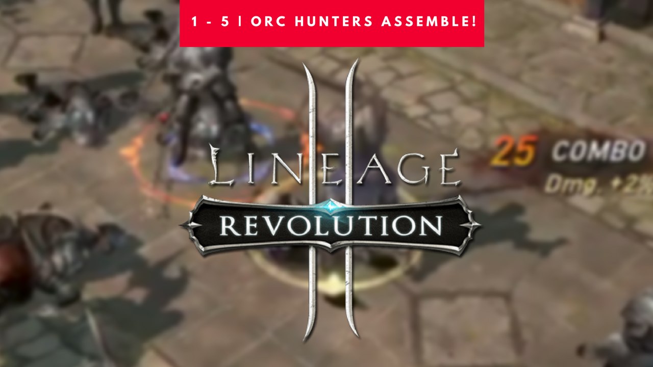 Orc Hunters Assemble | Lineage 2 Revolution
