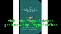 The Age of Invention A Chronicle of Mechanical Conquest (1921) (Paperback) - Common