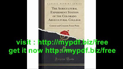The Agricultural Experiment Station of the Colorado Argicultural College Cement and Concrete Fence Posts (Classic...